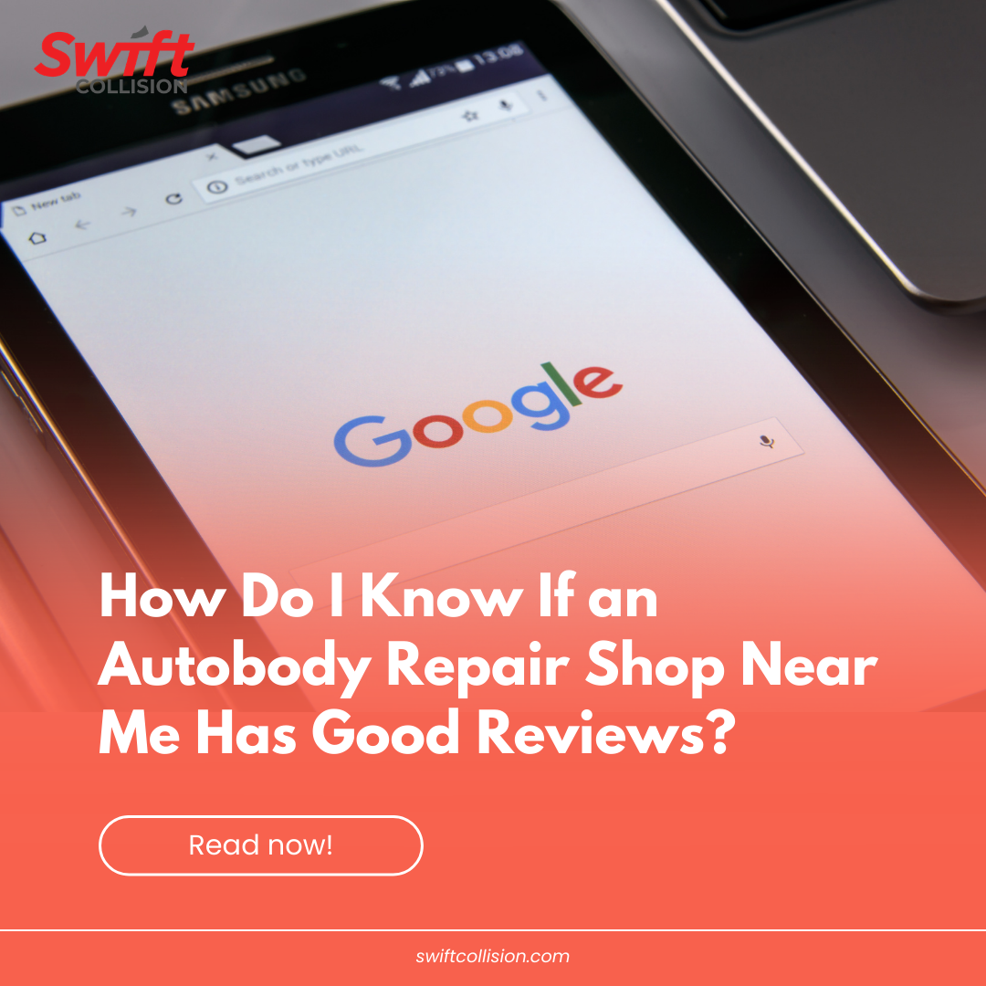 How Do I Know If an Autobody Repair Shop Near Me Has Good Reviews