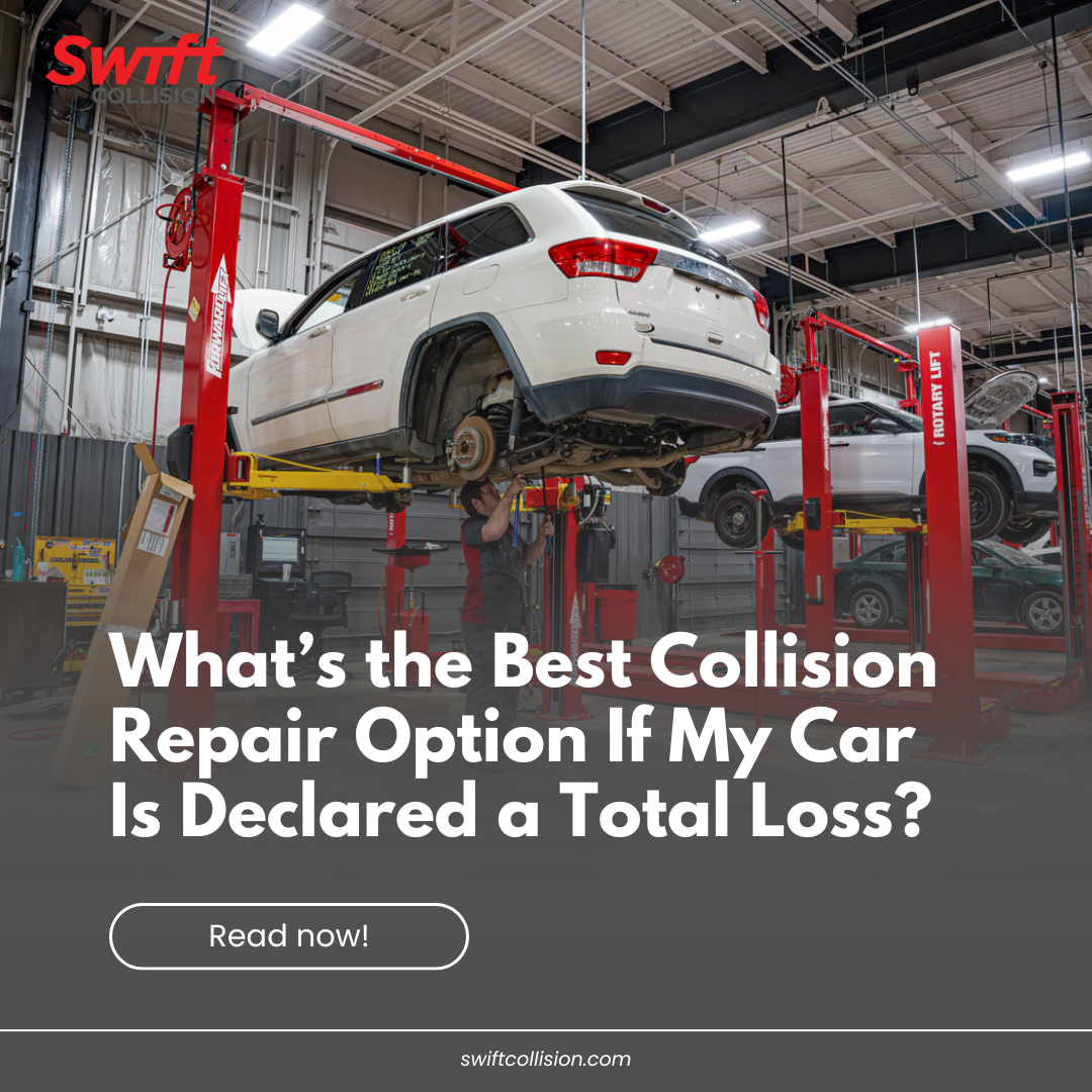 What’s the Best Collision Repair Option If My Car Is Declared a Total Loss